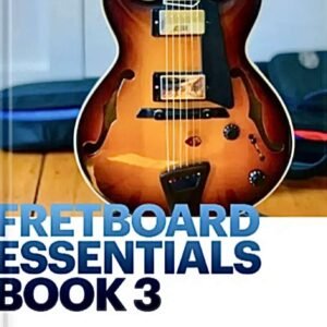 Fretboard Essentials Book 3